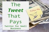 The Tweet that Pays: Twitter and Small Business