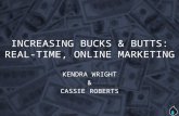 Increasing Bucks & Butts: Real-Time, Online Marketing