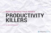 Seek & Destroy Your Team's Productivity Killers