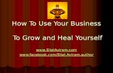How to Use Your Business to Grow and Heal Yourself
