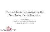 Media Ubiquity: Navigating the *New* New Media Universe