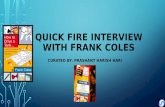 Quick fire interview with frank coles