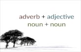 Grammar - Adverb + Adjective; Noun + Noun