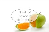 Think of LinkedIn Differently