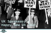 UX Speakeasy's Jan Meetup - Happy New UX Year