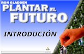 Plantar el Futuro - Ron Gladden - Introducción