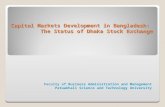 Capital Markets Development in Bangladesh: The Status of Dhaka Stock Exchange