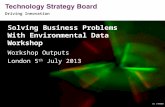 Solving Business Problems With Environmental Data - London Workshop 5/7/13 Outputs