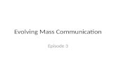 Evolving Mass Communication