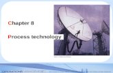 Chapter 8 Process Technology