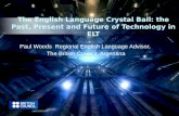 The english language crystal ball: the past present and future of technology in ELT