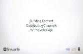 Building content digital channels for the mobile age by Yanzer Lee, Fireworks Solutions Sdn Bhd