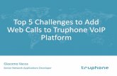 Top 5 Challenges To Add Web Calls to Truphone VoIP Platform