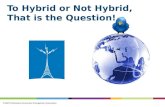 To hybrid or not to hybrid