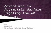 Adventures in Asymmetric Warfare