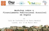 Workshop Sobre Financiamento Habitacional em Angola - 13/03/2014