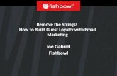 2013 Remove the Strings  How to Build Guest Loyalty with Email