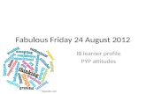 Ib learner profile fab friday presentation aug 2012