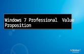 Windows 7 Professional  Value Proposition