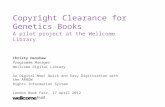 Copyright Clearance for Genetics Books, A pilot project at the Wellcome Library