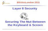 Layer 8 Security - Securing the Nut Between the Keyboard & Screen