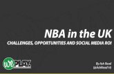 NBA in the UK - Challenges, Opportunities and Social Media ROI