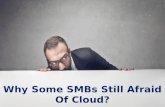 Why Some SMBs Still Afraid Of Cloud?