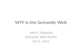 WTF is the Semantic Web