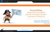 Free2 play soft launch   obtaining tangible results through action-oriented analytics - maxime montasheri
