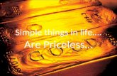 Simple things in life  are priceless