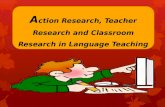Action research, teacher research and classroom research