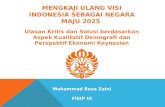 Mengkaji Ulang Visi Indonesia sebagai Negara Maju 2025: Ulasan Kritis dan Solusi berdasarkan Aspek Kualitatif Demografi dan Perspektif Ekonomi Keynesian