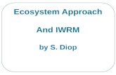 Ecosystem approach and iwrm by s. diop