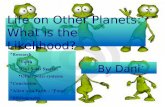 Life on other planets dani