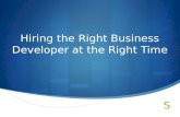 The Right Business Developer at the Right Time