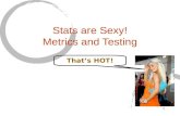 Metrics and Testing