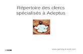 Répertoire des clercs spécialisé à adeptus