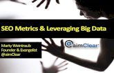 SEO Metrics & Leveraging Big Data by Marty Weintraub