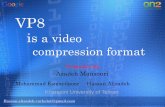 Vp8 is a video compression format(web m)