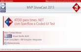 ATDD para times .NET com Specflow e Coded UI Test [MVP ShowCast 2013 - DEV - Gerenciamento de projetos & Application Lifecycle Management]