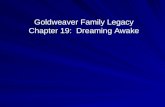 Goldweaver Family Legacy Chapter 19: Dreaming Awake
