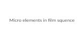 Micro elements in film squence
