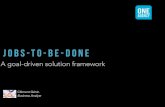 Jobs-to-be-done, a goal-driven solution framework