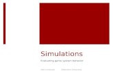 Simulations: Evaluating game system behavior