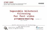 Separable bilateral filtering for fast video preprocessing