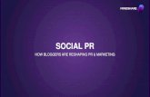 Social PR - How Bloggers are reshaping PR and Marketing