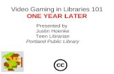 Video Gaming in Libraries: ONE YEAR LATER