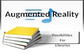 Augmented Reality - Possibilities for Libraries