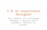 I am an experience designer