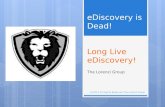 eDiscovery is dead! Long live eDiscovery!
